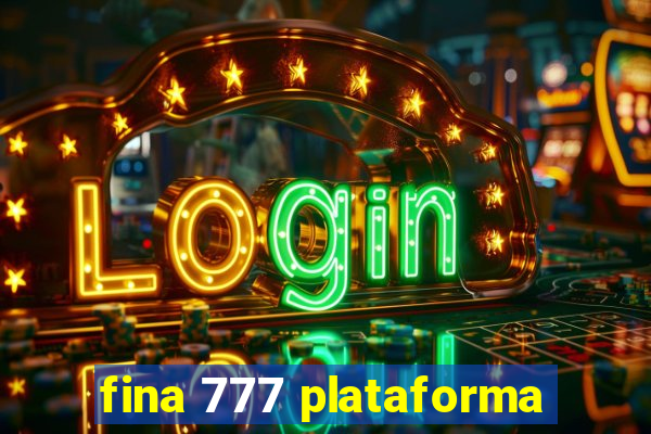 fina 777 plataforma